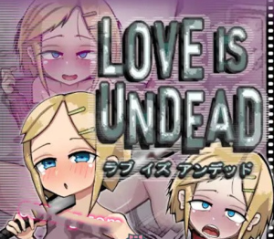 【养成SLG/汉化/动态】LOVE IS UNDEAD 爱是不会消失的 ver1.14 云翻汉化+原版【更新/PC+安卓/1.5G】-奈次元丶